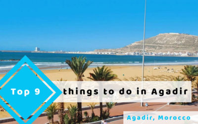 Discover the Top 9 things to do in Agadir